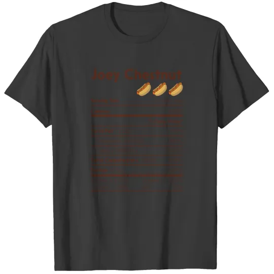 Discover Joey Chestnut Nutrition Facts T-Shirts