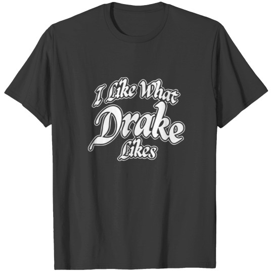 Discover I Like What Drake Likes Crewneck T Shirts