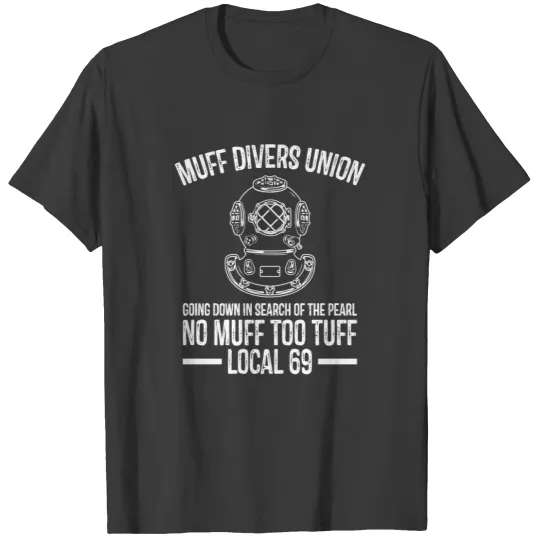 Discover Muff Diver Going Down In Search Of Pearl No Muff T T Shirts