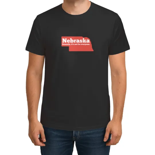 Discover Nebraska Honestly Its Not For Everyone Pullover T Shirts
