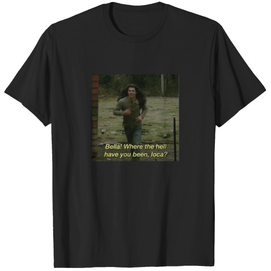 Discover Bella Where The Hell Have You Been Loca Shirt, Twilight Shirt, Robert Pattinson Shirt