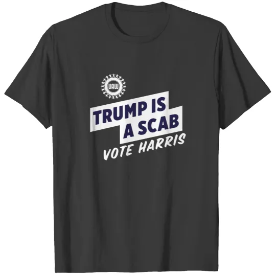 Discover Trump Is a Scab Shirt - Vote Harris Unisex T-shirt