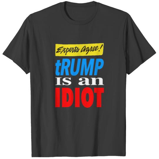Discover trump is an idiot - Trump Is An Idiot - T-Shirt