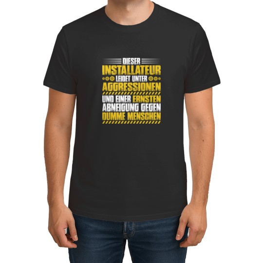 Discover Installateur - Aggressionen (Geschenk) T-Shirts