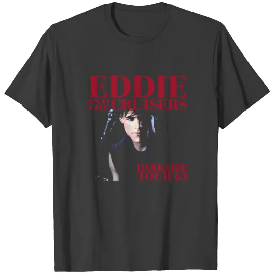 Discover Eddie And The Cruisers T Shirts