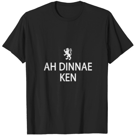 Discover Scottish History Clothing Funny Ah Dinnae Ken Scotland T-Shirts