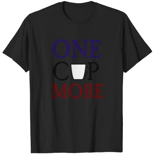 Discover One Cup More T-Shirts