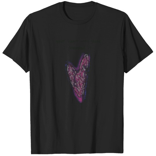 Discover Your Heart Was Glass I Dropped It T-Shirts