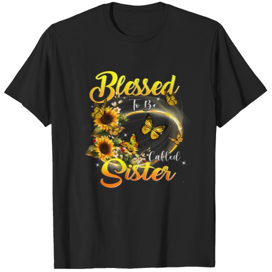 Discover Blessed to be called Sister Shirt Sunflower Lovers Sister T-Shirts