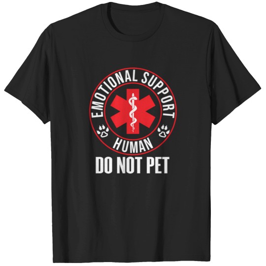 Discover Emotional Support Human Do Not Pet   Service Dog Love Humor T-Shirts