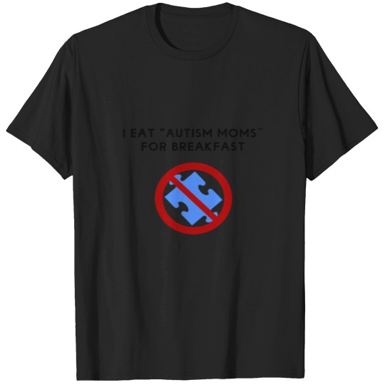 Discover I Eat Autism Moms Essential T-Shirts