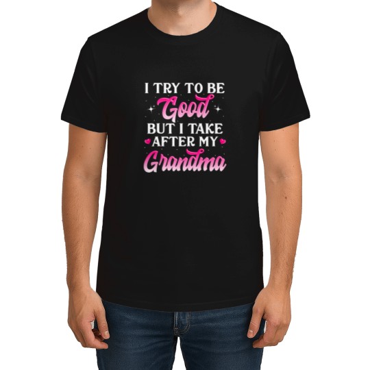 Discover I Try To Be Good But I Take After My Grandma Shirt Kids Gift T-Shirts