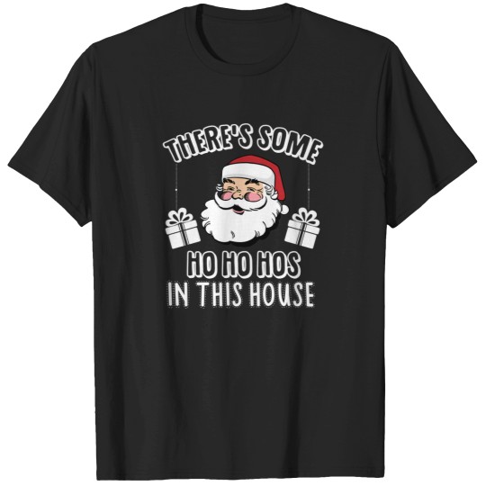 Discover ThereS Some Ho Ho Hos In This House 1 T-Shirts