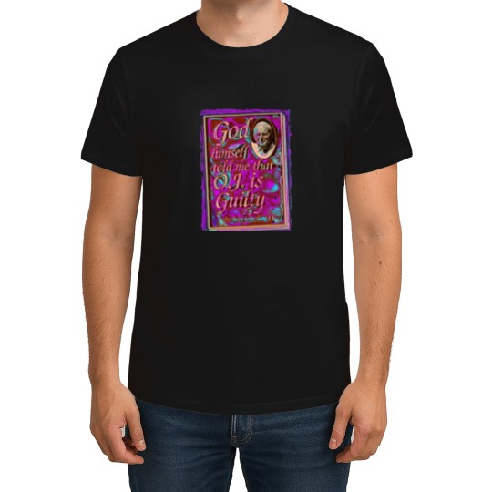 Discover God Himself Told Me That OJ Is Guilty T-Shirts