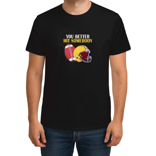 Discover American Football Sunday You Better Hit Somebody Funny Women 4 T-Shirts