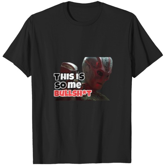 Discover Resident alien this is some bullshitss T-Shirts