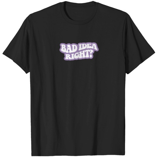 Discover bad idea right White 4 T-Shirts