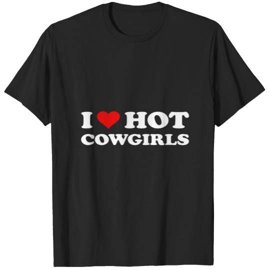 Discover I Love Hot Cowgirls Funny Western Rodeo T-Shirts