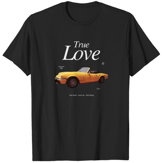 Discover True Love For Classics T-Shirts