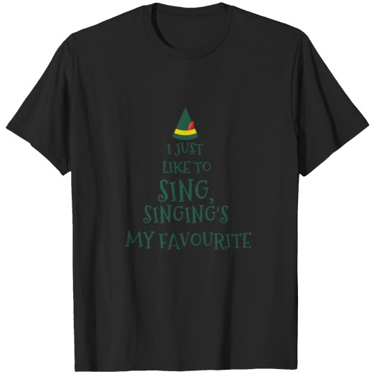 Discover I Just Like To Singsinging'S My Favouriteelf Movie Quotechristmas T-Shirts