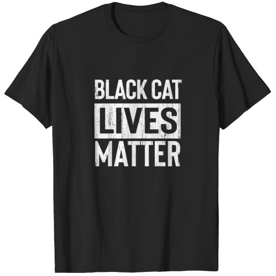 Discover Black Cat Lives Matter Funny Gift T-Shirts