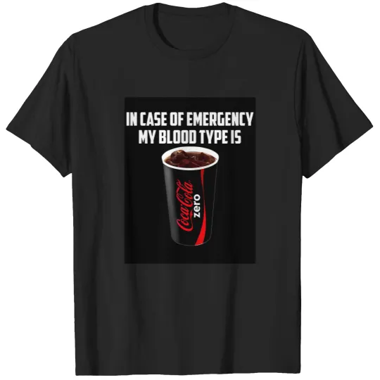 Discover My Blood Type is Coke Zeros T-Shirts