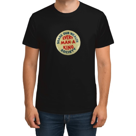 Discover Huey Long Share Our Wealth Badge 392 T-Shirts