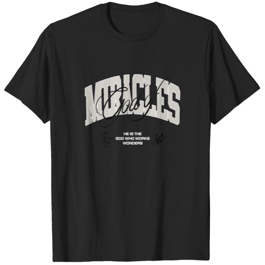 Discover He is the God of Miracles T-Shirts