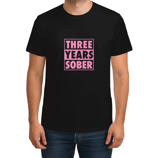 Discover Three Years Sober Recovering 3 Years Sobriety Anniversary T-Shirts