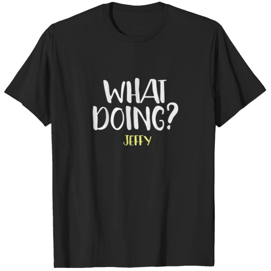 Discover What Doing Jeffy TShirt T-Shirts