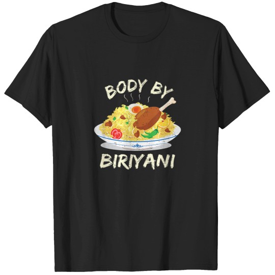 Discover Body by Biryani India Pakistan Food Lover design T-Shirts