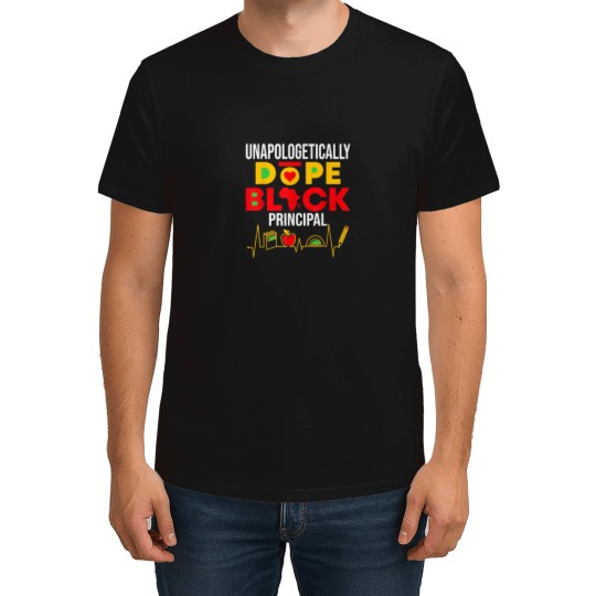 Discover Unapologetically Dope Black Principal African Pr T-Shirts