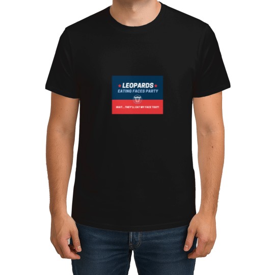 Discover Leopards Eating Faces Party T-Shirts