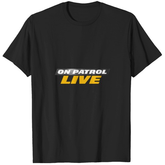 Discover On Patrol Live OPL OP Nation OP Live Shirt, Hat, , etc T-Shirts