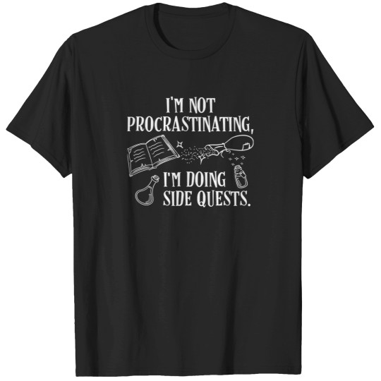 Discover IM Not Procrastinating IM Doing Side Quests T-Shirts