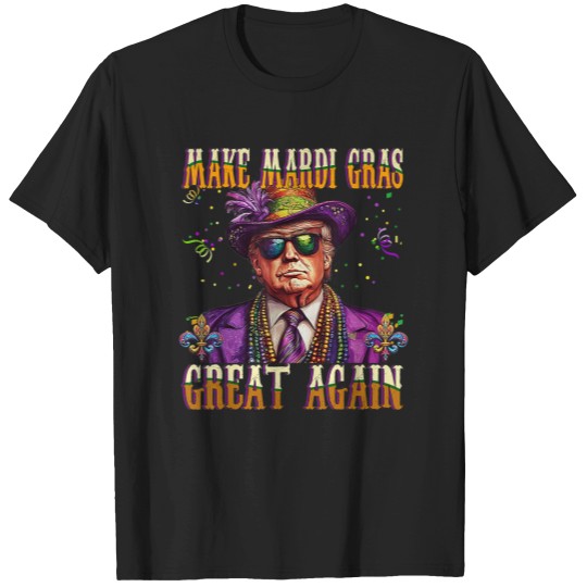 Discover Trump Make Mardi Gras Great Again Funny Parade Costume Humor T-Shirts