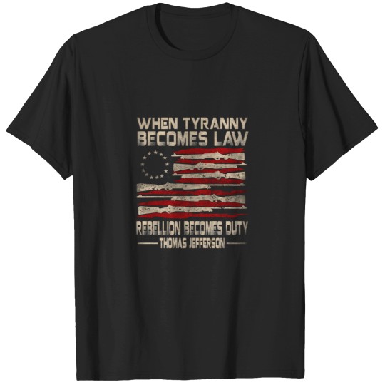 Discover When Tyranny Becomes Law Rebellion Becomes Duty, USA Flag Sweatshirt T-Shirts
