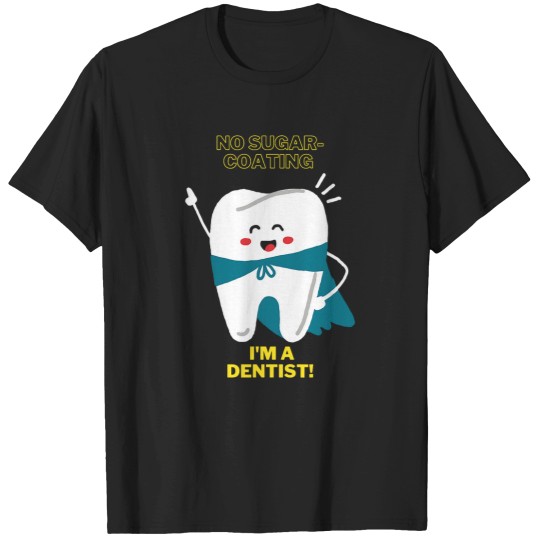 Discover Funny dentists Design Tooth Sugar Coating T-Shirts