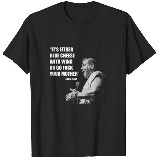 Discover Copie de Joey Diaz blue cheese with wing T-Shirts