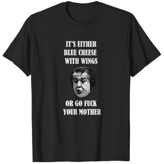 Discover Copie de Joey Diaz blue cheese with wing (3) T-Shirts