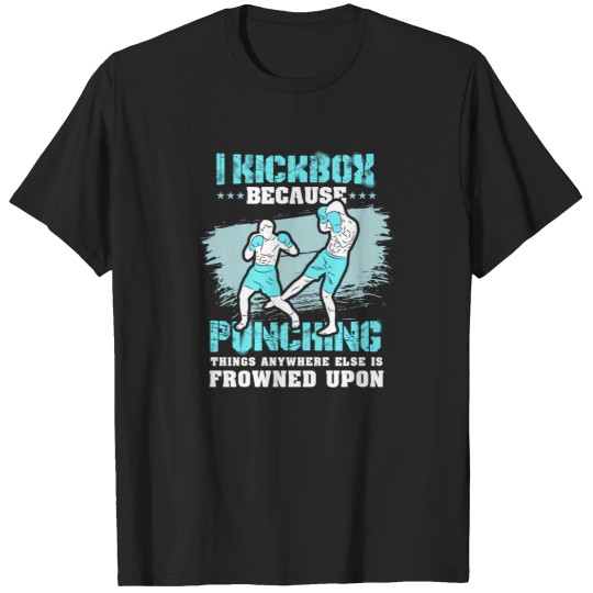 Discover Kickboxing Gift I Kickbox Because Punching Things Anywhere Else 2 T-Shirts
