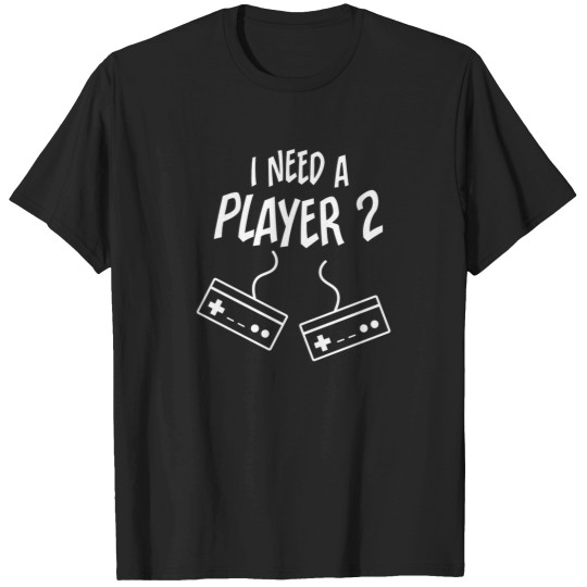 Discover I Need A Player 2 T-Shirts