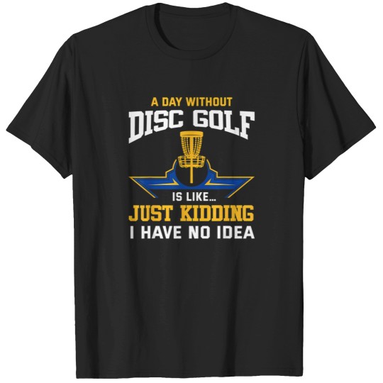Discover Funny Disc Golf Player Quote T-Shirt