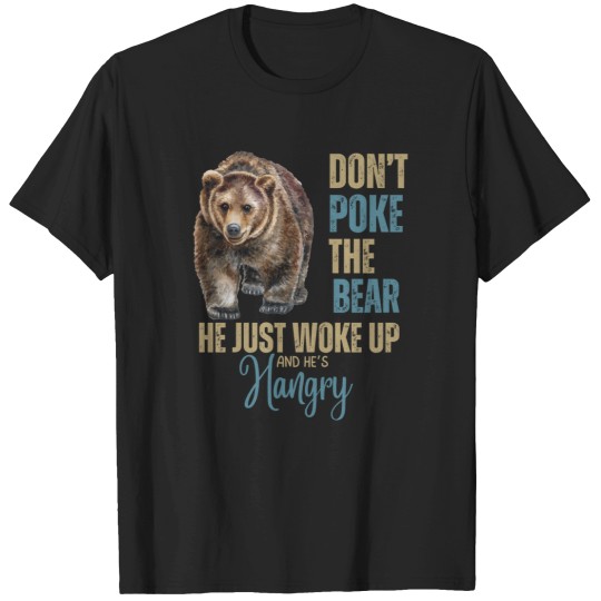 Discover Funny Don t Poke The Bear T-Shirts