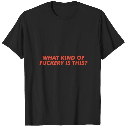 Discover What Kind Of Fuckery Is This2 T-Shirts