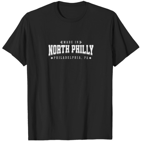 Discover Made in North Philly Philadelphia PA Neighborhoo T-Shirts