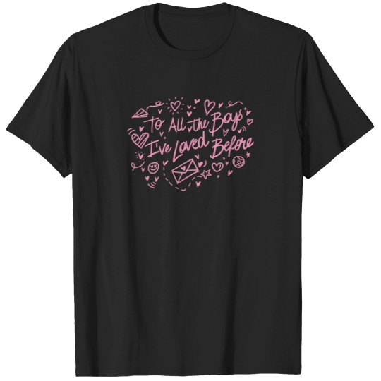 Discover To All The Boys IVe Loved Before T-Shirts