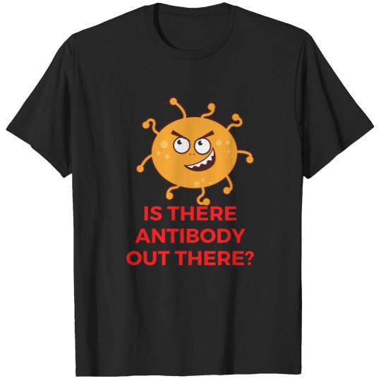 Discover IS THERE ANTIBODY OUT THERE CUTE funnys microbiologys medicals Laboratory Scientist T-Shirts