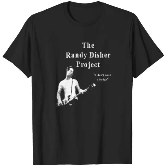 Discover The Randy Disher Project 1 1 T-Shirts