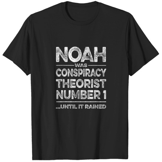 Discover Funny Noah Conspiracy Theory Realist Meme Libert T-Shirts